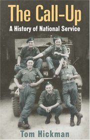 The Call Up: A History of National Service 1947-1963
