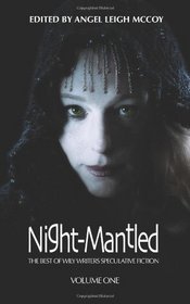 Night-Mantled: The Best of Wily Writers (Volume 1)