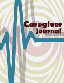 Caregiver Journal (The Journal & Planner Book Series)