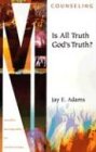 Is All Truth God's Truth? (Ministry Monographs for Modern Times)