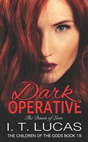 Dark Operative: The Dawn of Love (The Children Of The Gods Paranormal Romance Series)
