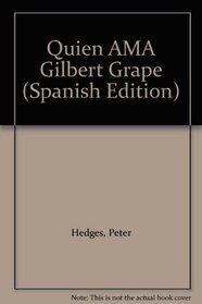 Quien AMA Gilbert Grape (Spanish Edition)