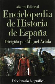 Enciclopedia de Historia de espana IV/ Encyclopedi of the Spanish History IV: Diccionario Biografico (Spanish Edition)