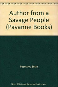 Author from a Savage People (Pavanne Books)