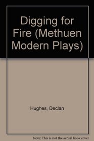 Digging for Fire and New Morning (Methuen Modern Plays)