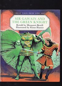 Sir Gawain and the Green Knight (Great Tales from Long Ago)