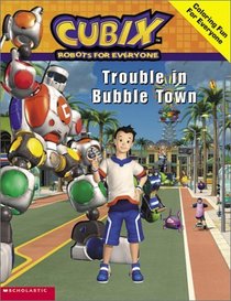 Trouble in Bubble Town (Cubix)