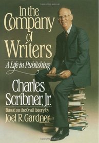 In the Company of Writers: A Life In Publishing