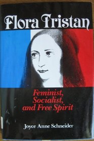 Flora Tristan: Feminist, Socialist, and free spirit