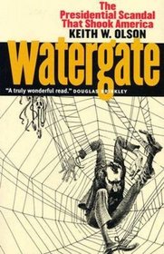 Watergate: The Presidential Scandal That Shook America