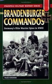 Brandenberger Commandos: Germany's Elite Warrior Spies In Wwii (Stackpole Military History Series)