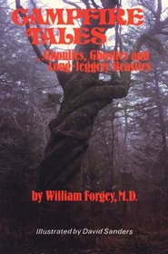 Campfire Tales ... Ghoulies, Ghosties, and Long-Leggety Beasties