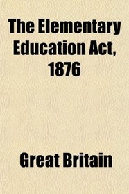 The Elementary Education Act, 1876