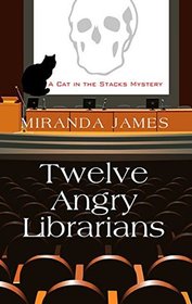 Twelve Angry Librarians (A Cat in the Stacks Mystery)
