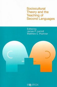 Sociocultural Theory and the Teaching of Second Languages (Equinox Textbooks & Surveys in Linguistics)