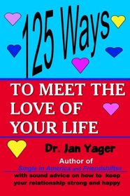 125 Ways to Meet the Love of Your Life