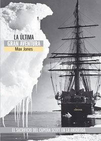 La ultima gran aventura / The last great adventure (Historia) (Spanish Edition)