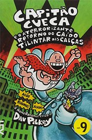 Capito Cueca e o Aterrorizante Retorno do Cado Tilintar das Calcas - Coleo As Aventuras do Capito Cueca. Volume 9 (Em Portuguese do Brasil)