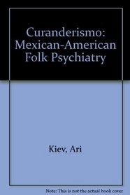 Curanderismo: Mexican-American Folk Psychiatry