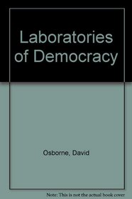 Laboratories of Democracy: A New Breed of Governor Creates Models for National Growth