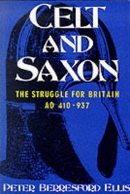 Celt  Saxon: The Struggle for Britain, Ad 410-937