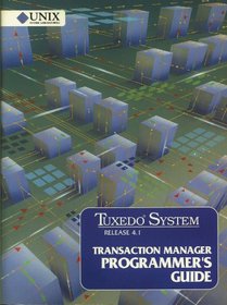 Tuxedo System Release 4.1 Transaction Manager Programmer's Guide (Tuxedo System/T Documentation Series)