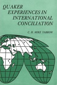 Quaker Experiences in International Conciliation