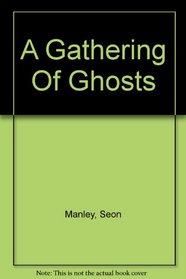 A Gathering of Ghosts; A Treasury: Field [and Others]