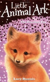 The Fearless Fox (Little Animal Ark)