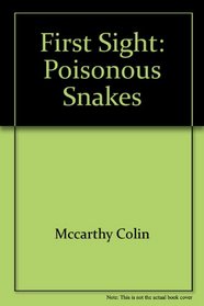 First Sight: Poisonous Snakes