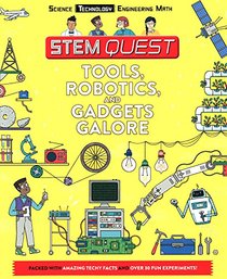 Tools, Robotics, and Gadgets Galore (Turtleback School & Library Binding Edition) (Stem Quest)