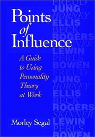 Points of Influence : A Guide to Using Personality Theory at Work (Jossey-Bass Business  Management Series)