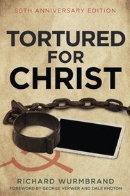 Tortured for Christ: 50th Anniversary Edition