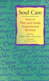 Soul Care: How to Plan and Guide Inspirational Retreats