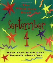 The Birth Date Book September 4: What Your Birthday Reveals About You (Birth Date Books)