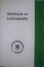 Workbook on Lexicography (Exeter linguistic studies)