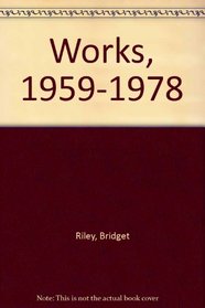 Bridget Riley: Works, 1959-1978
