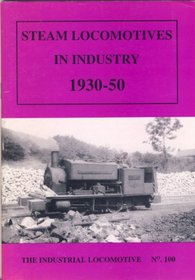 Steam Locomotives in Industry 1930-50 (Industrial Locomotive)