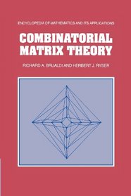 Combinatorial Matrix Theory