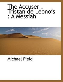 The Accuser: Tristan de Lonois : A Messiah