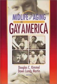 Midlife and Aging in Gay America: Proceedings of the Sage Conference 2000
