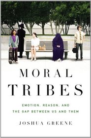 Moral Tribes: Emotion, Reason, and the Gap Between Us and Them