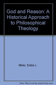 God and Reason: A Historical Approach to Philosophical Theology
