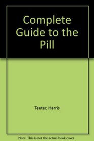 Complet Guide to Pills, The (Harris-Teeter edition)
