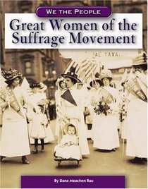 Great Women Of The Suffrage Movement (We the People)