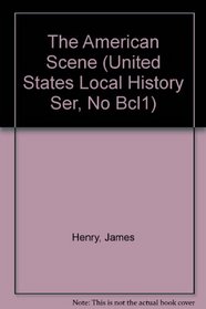 The American Scene (United States Local History Ser, No Bcl1)