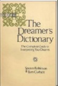 The Dreamer's Dictionary; The Complete Guide to Interpreting Your Dreams: The Complete Guide to Interpreting Your Dreams