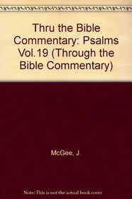 Thru the Bible Commentary Series: Poetry, Psalms Chapters 90-150