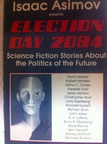 Election Day 2084: A Science Fiction Anthology on the Politics of the Future