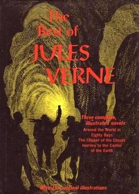 The Best of Jules Verne: Around the World in Eighty Days / The Clipper of the Clouds / Journey to the Center of the Earth